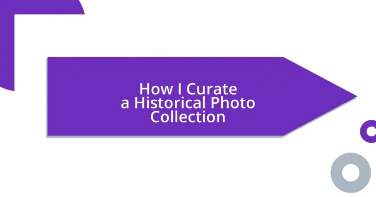 How I Curate a Historical Photo Collection