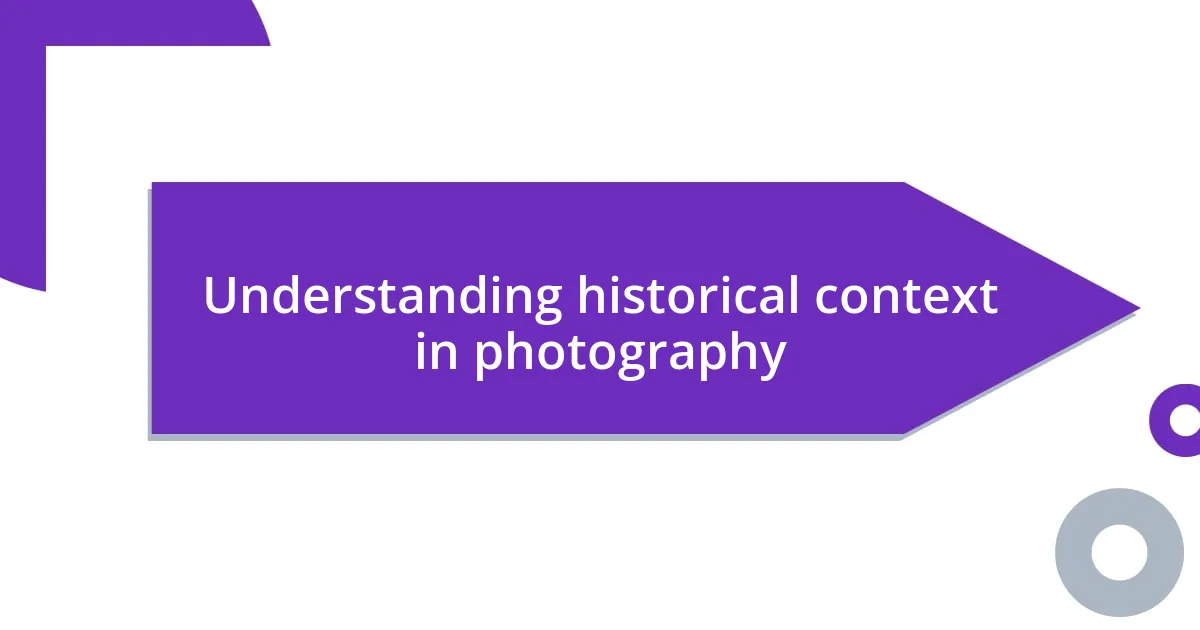 Understanding historical context in photography